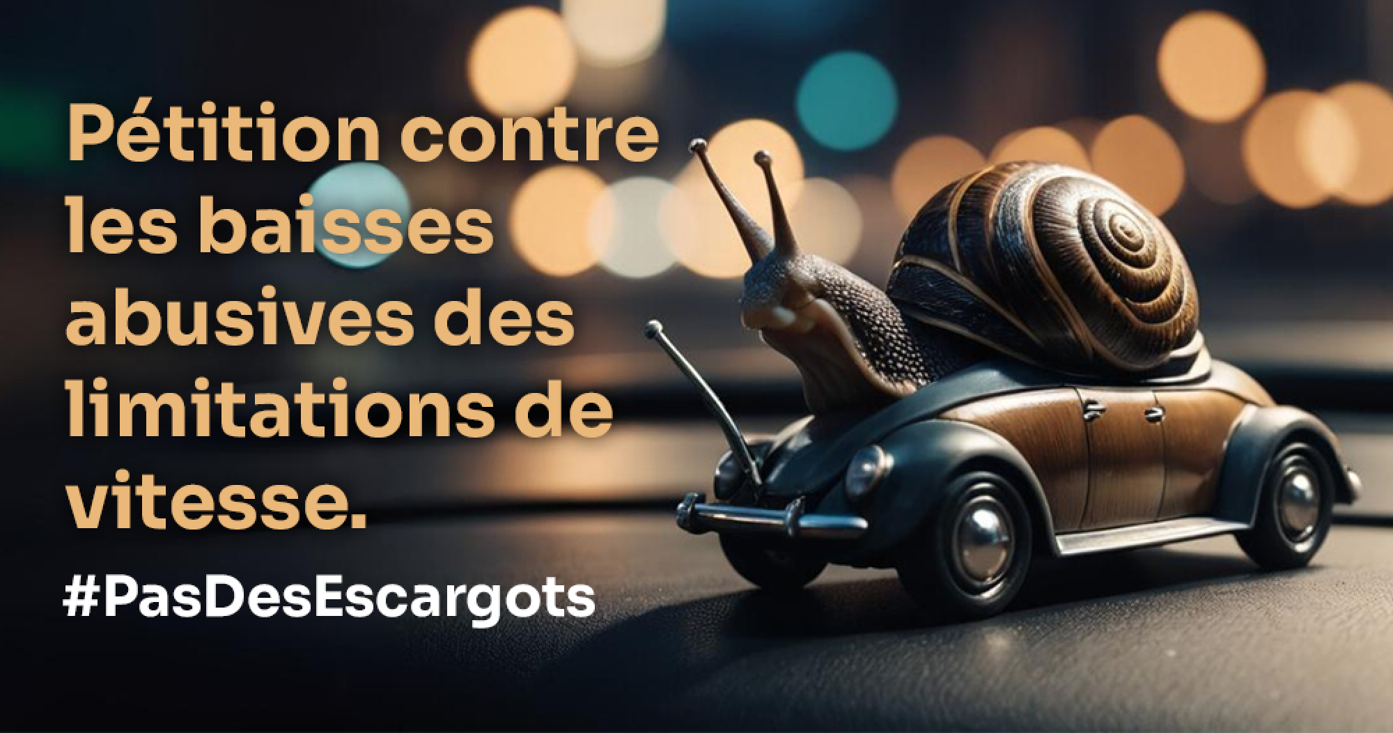 Non aux baisses abusives des limitations de vitesse - #PasDesEscargots